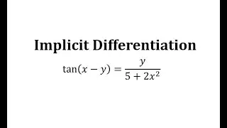 Implicit Differentiation:  tan(x-y)+y/(5+2x^2)