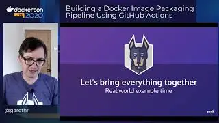 DockerCon Session: Building a Docker Image Packaging Pipeline Using GitHub Actions