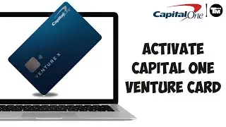 How to Activate Capital One Venture Card