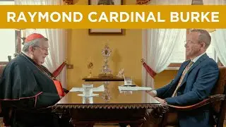 Our Divided Church, God's Mercy, and The Eucharistic Congress w/ Cardinal Burke