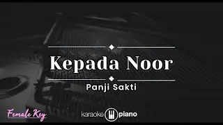 Kepada Noor - Panji Sakti (KARAOKE PIANO - FEMALE KEY)