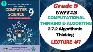 Chapter 2 Computational Thinking & Algorithms || Computer Science || Grade 9 || Lecture 7