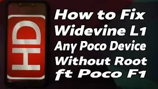 How To Fix Poco F1 Widevine L1 Without Root | Fix Widevine L1 on Any Poco, MIUI Device Without Root