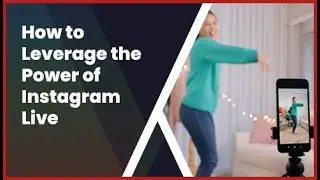 How to Leverage the Power of Instagram Live