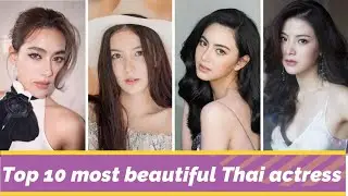 Top 10 most beautiful actress in Thailand | Beautiful girl | Beautiful young actress