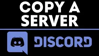 How to Copy a Discord Server - Duplicate Discord Servers