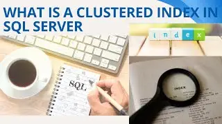 85 What is a clustered index in SQL Server