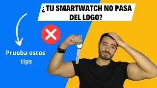 Mi Smartwatch se queda en el logo- Solución