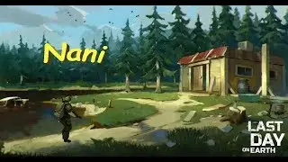 Рейд базы Nani - Last Day on Earth