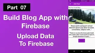 Firebase Blog App Android - Upload Data to firebase | Part 07