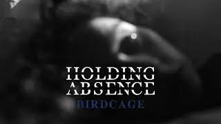 Holding Absence - Birdcage (OFFICIAL LYRIC VIDEO)