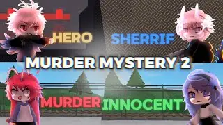 [★] Murder Mystery 2 - GL - Ft. Ocs - NOT OG! - video version - READ DESC! [★]