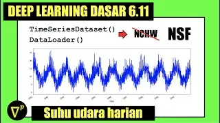 S6E11 | Menghandle data Time Series di PyTorch | Deep Learning Basic