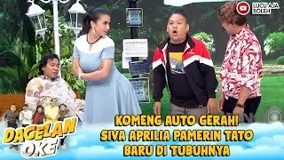 KOMENG AUTO GERAH! SIVA APRILIA PAMERIN TATO BARU DI TUBUHNYA - DAGELAN OKE