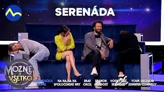 Serenáda #10 | Možné je všetko