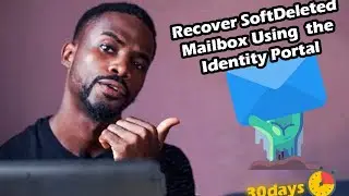 Recover SoftDeleted Mailbox Using Identity Portal in M365