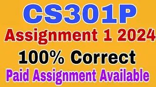 CS301P Assignment 1 Solution Spring 2024 || CS301P Assignment 1 Solution 2024 | Cs301p Assignment 1