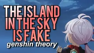 Celestia's True Realm Is Above the Fake Sky [Genshin Impact Lore Theory and Discussion]