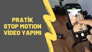 Pratik Stop-Motion Video Yapımı 