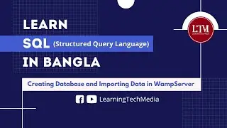 Creating Database and Importing Data in WampServer | SQL বাংলা টিউটোরিয়াল