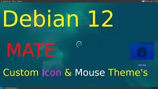 Debian 12 - MATE - Custom Icon & Mouse Themes.