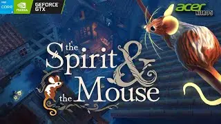 The Spirit and the Mouse Ultra Graphics Gameplay Acer Nitro 5 GTX-1650 i5 9300H 16GB RAM