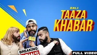 TAAZA KHABAR (Official Video) | BALI | ENZO | HINDI RAP | 2018