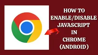 How To Enable/Disable "JavaScript In Chrome(Android)"|| Rsha26 Solutions