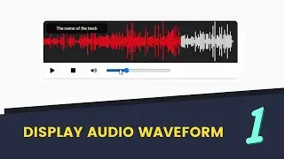 How To Display Audio Waveform In A Website Using HTML, CSS & JS [Part 1]