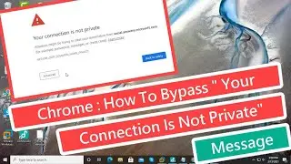 Chrome : How To Bypass “Your connection Is Not Private” Message