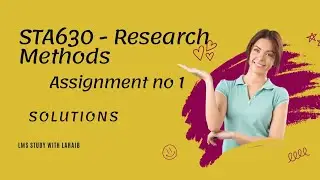 STA630 - Research Methods#sta630# .sta630 assignment solutions no 1#assignment sta630