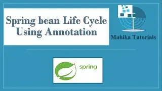 20. Spring bean Life Cycle using annotation(@PostConstruct and @PreDestroy)