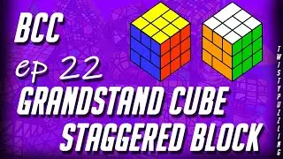 BCC Ep 22 - Grandstand Cube & Staggered Block