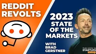 Reddit communities revolt + Brad Gerstner on state of private and public markets in 2023 | E1761