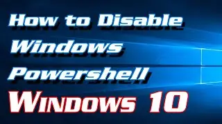 How to Disable Windows Powershell in Windows 10 | Definite Solutions