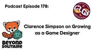 Beyond Solitaire Podcast 178: Clarence Simpson on Growing as a Game Designer