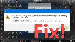 The Device is in use by another process. Please close any other process that may accesing the device