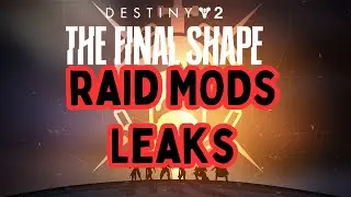 Final Shape Leaked Raid Mods!!!