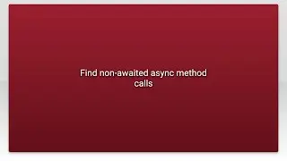 Find non-awaited async method calls