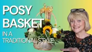 How to make a Traditional Basket Arrangement - All-round Posy Style with a Country Theme