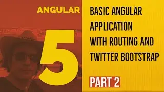 How to Build an Angular application with routing and bootstrap - part 2
