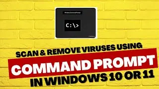 How to Scan & Remove Viruses Using CMD in Windows 10 or 11 | New Tutorial