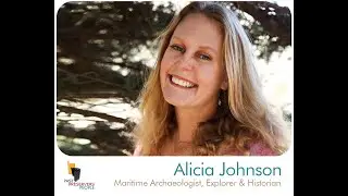 Alicia Johnson, Maritime Archaeologist, Explorer & Historian