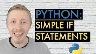 PYTHON SIMPLE IF STATEMENTS (Beginner's Guide to Python Lesson 4)