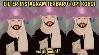 FILTER INSTAGRAM TERBARU - FILTER TOPI KOBOI BERKUMIS