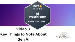 Video 3 - Important Note on Gen AI - AWS certified AI Practitioner (AIF-C01) - Course