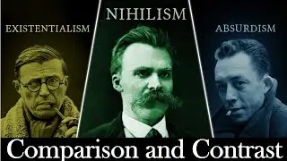 Nihilism, Existentialism and Absurdism | Characteristics | Comparison & Contrast | Meaning of Life