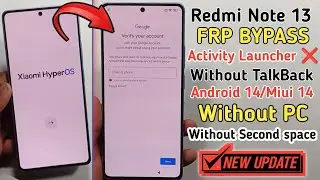 Redmi Note 13 HyperOs Frp Bypass | Activity Launcher Not Work | Without PC 2024 FRP Account Unlock