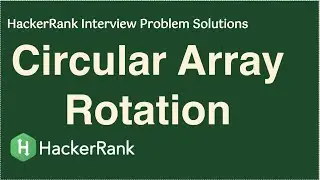 HackerRank - Circular Array Rotation