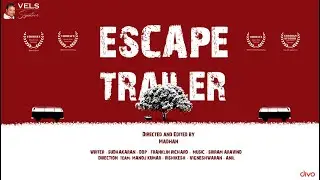 Escape | Trailer | Madhan | Sudhakaran K | Vels Signature